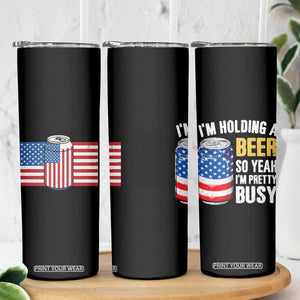 Funny Mens Drinking Skinny Tumbler I'm Holding a Beer So Yeah I'm Pretty Busy American Flag TB10 Print Your Wear