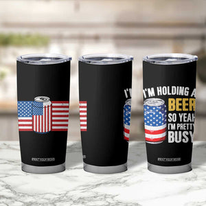 Funny Mens Drinking Tumbler Cup I'm Holding a Beer So Yeah I'm Pretty Busy American Flag TB10 Print Your Wear