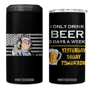 Funny Drinking Franklin' 4 in 1 Can Cooler Tumbler I Only Drink Beer 3 Days A Week Humorous Drinker Lovers US Flag TB10 One Size: 16 oz Black Print Your Wear