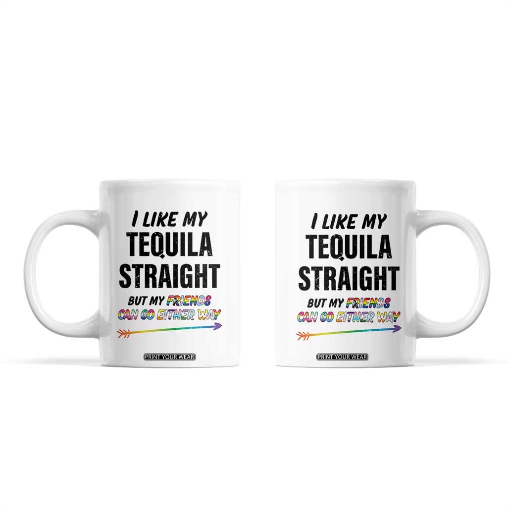 LGBTQ Rainbow Pride Ally Coffee Mug I Like My Whiskey Straight But My Friends Can Go Either Way Whiskey Drinking Joke TB10 White Print Your Wear
