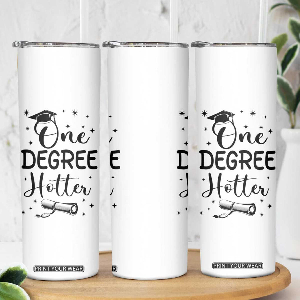 Funny Graduation Skinny Tumbler One Degree Hotter TB10 Print Your Wear