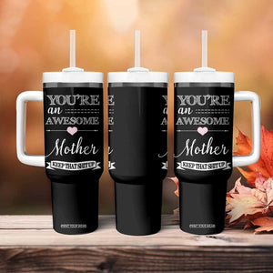 Funny Mom Tumbler With Handle You're an Awesome Mother Keep That Shit Up TB10 Print Your Wear