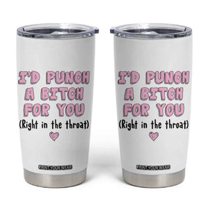 Funny Gifts for Mom BFF Tumbler Cup Id Punch A Bitch For You TB10 White Print Your Wear