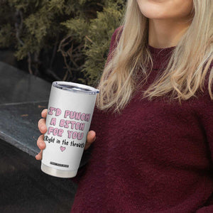 Funny Gifts for Mom BFF Tumbler Cup Id Punch A Bitch For You TB10 Print Your Wear