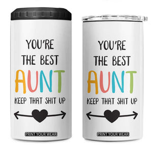 Funny Auntie 4 in 1 Can Cooler Tumbler You're The Best Aunt Keep That Shit Up TB10 One Size: 16 oz White Print Your Wear