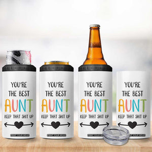 Funny Auntie 4 in 1 Can Cooler Tumbler You're The Best Aunt Keep That Shit Up TB10 Print Your Wear