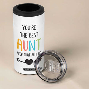 Funny Auntie 4 in 1 Can Cooler Tumbler You're The Best Aunt Keep That Shit Up TB10 Print Your Wear