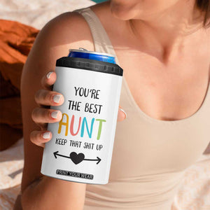 Funny Auntie 4 in 1 Can Cooler Tumbler You're The Best Aunt Keep That Shit Up TB10 Print Your Wear