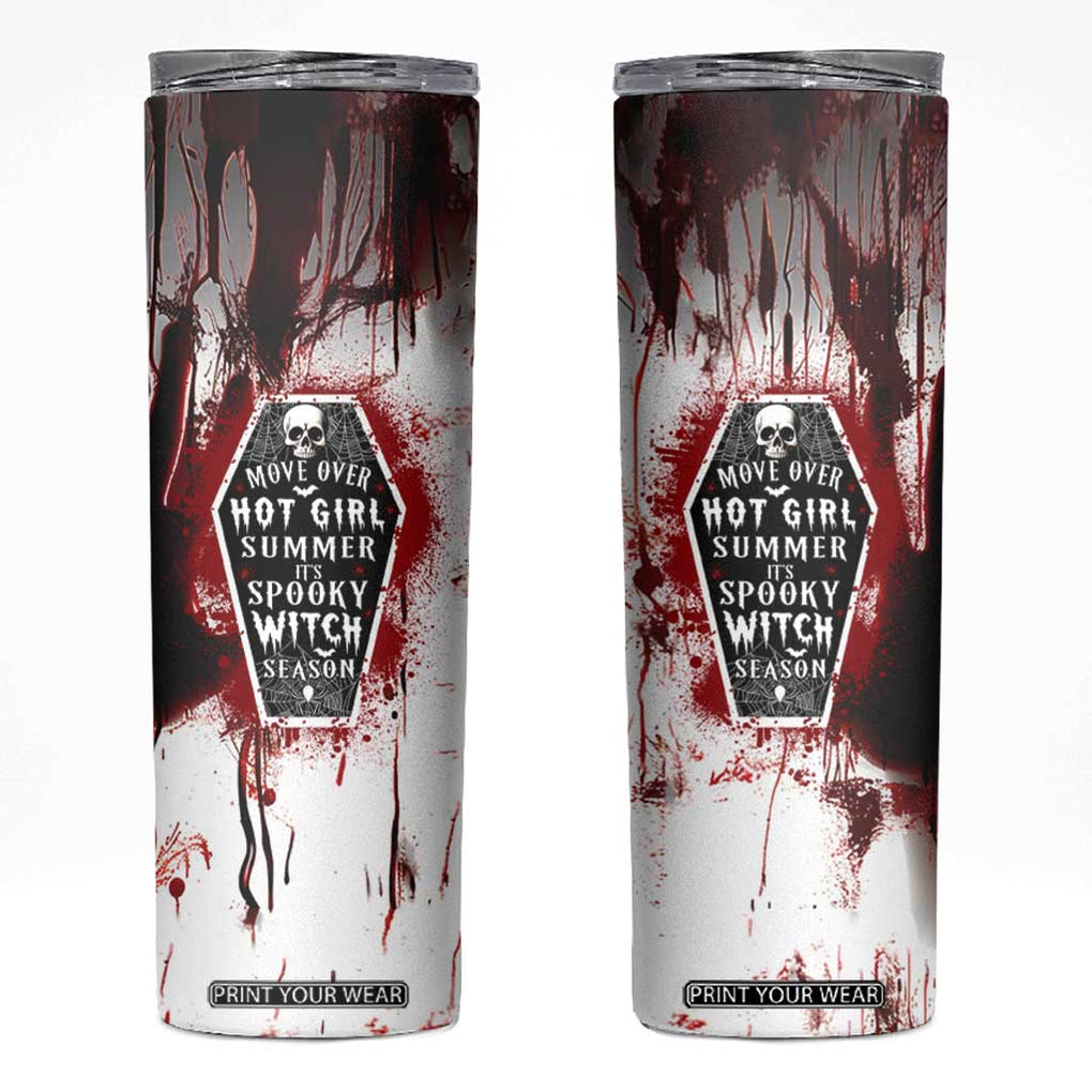 Horror Halloween Skinny Tumbler Move Over Hot Girl Summer It's Spooky Bitch Season TB10 Blood Print Your Wear