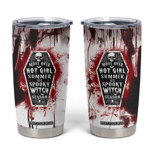 Horror Halloween Tumbler Cup Move Over Hot Girl Summer It's Spooky Bitch Season TB10 Blood Print Your Wear