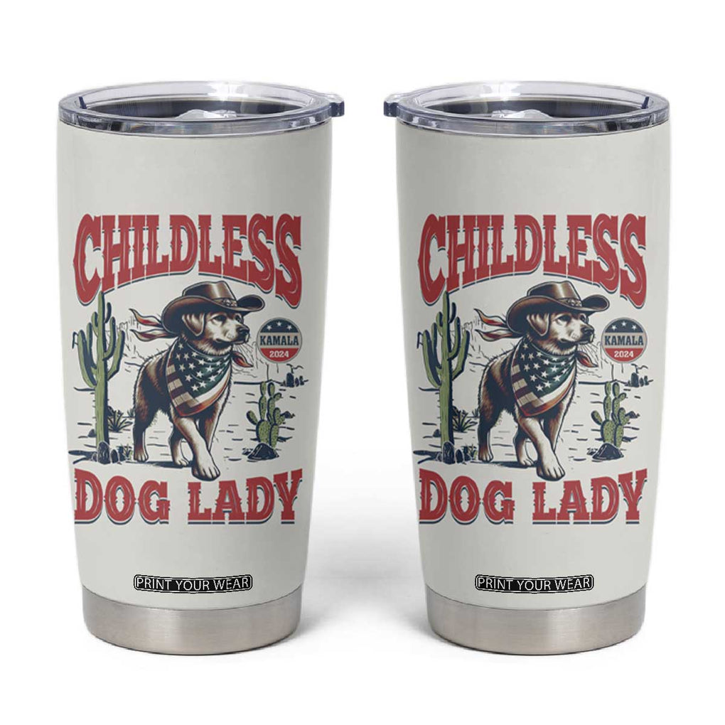 Childless Dog Ladies For Kamala Harris 2024 Tumbler Cup Gifts for Pet Lovers TB10 Cream Print Your Wear