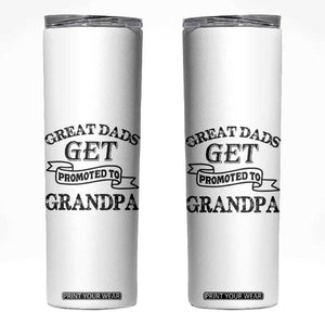 First Father's Day Skinny Tumbler Great Dads Get Promoted To Grandpa TB10 White Print Your Wear