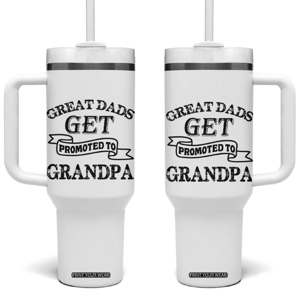 First Father's Day Tumbler With Handle Great Dads Get Promoted To Grandpa TB10 One Size: 40 oz White Print Your Wear