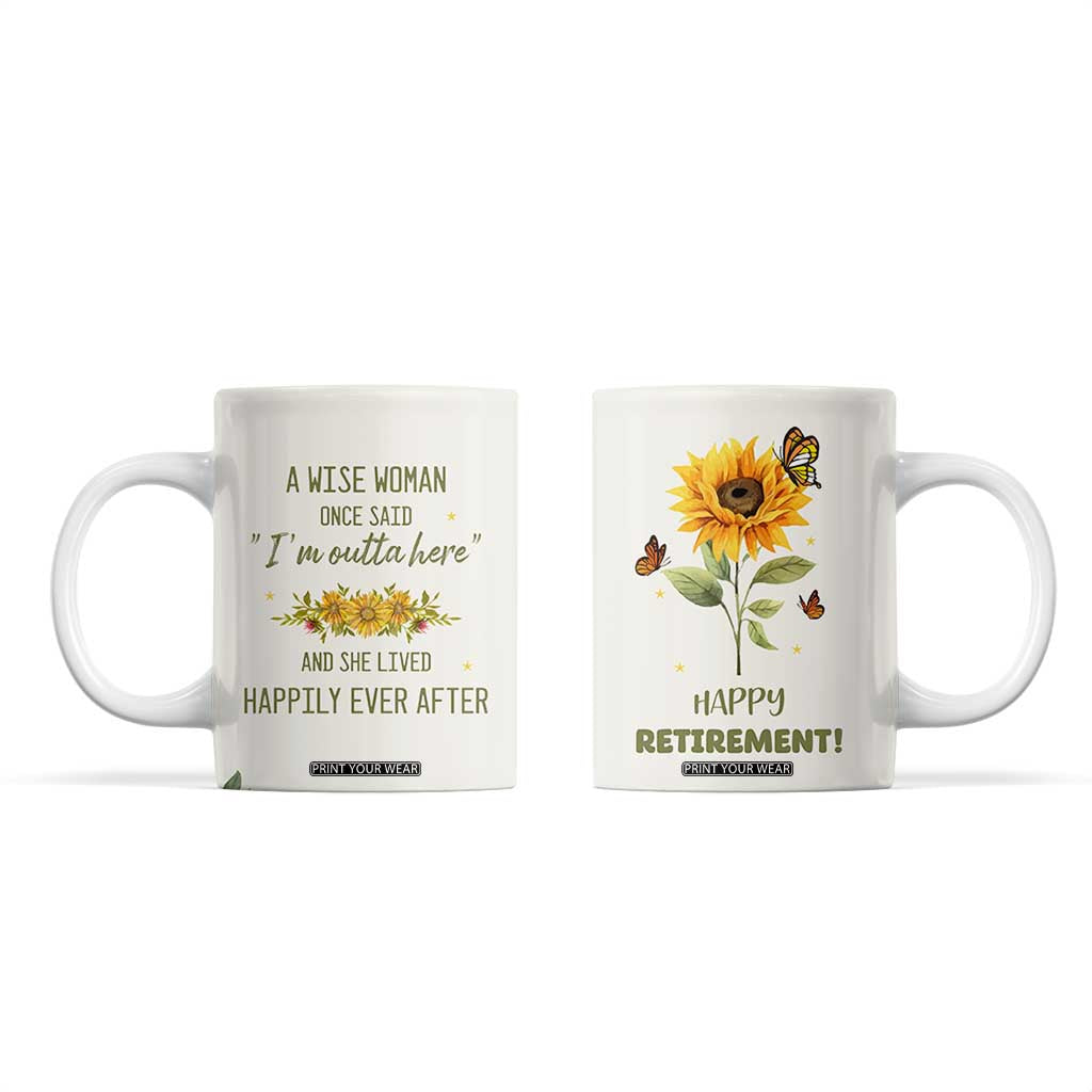 Retirement Gifts For Woman Coffee Mug Coworker Leaving A Wise Woman Once Said Im Outta Here Sunflower TB10 Yellow Print Your Wear