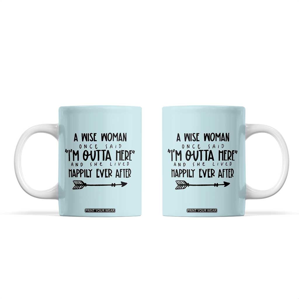 Retirement Gift For Women 2026 Coffee Mug A Wise Woman Once Said Im Outta Here TB10 Blue Print Your Wear