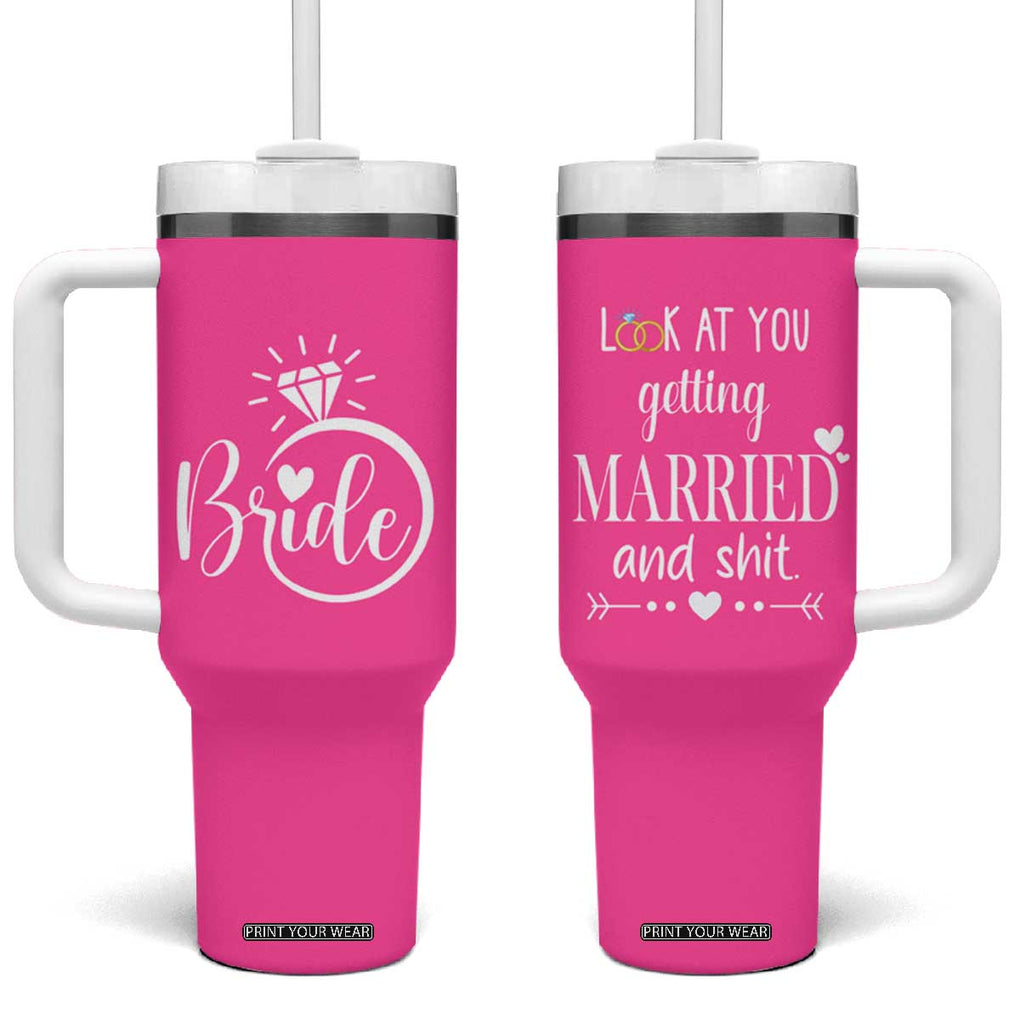 Funny Bride Tumbler With Handle Look At You Getting All Married And Sh*t TB10 One Size: 40 oz Pink Print Your Wear