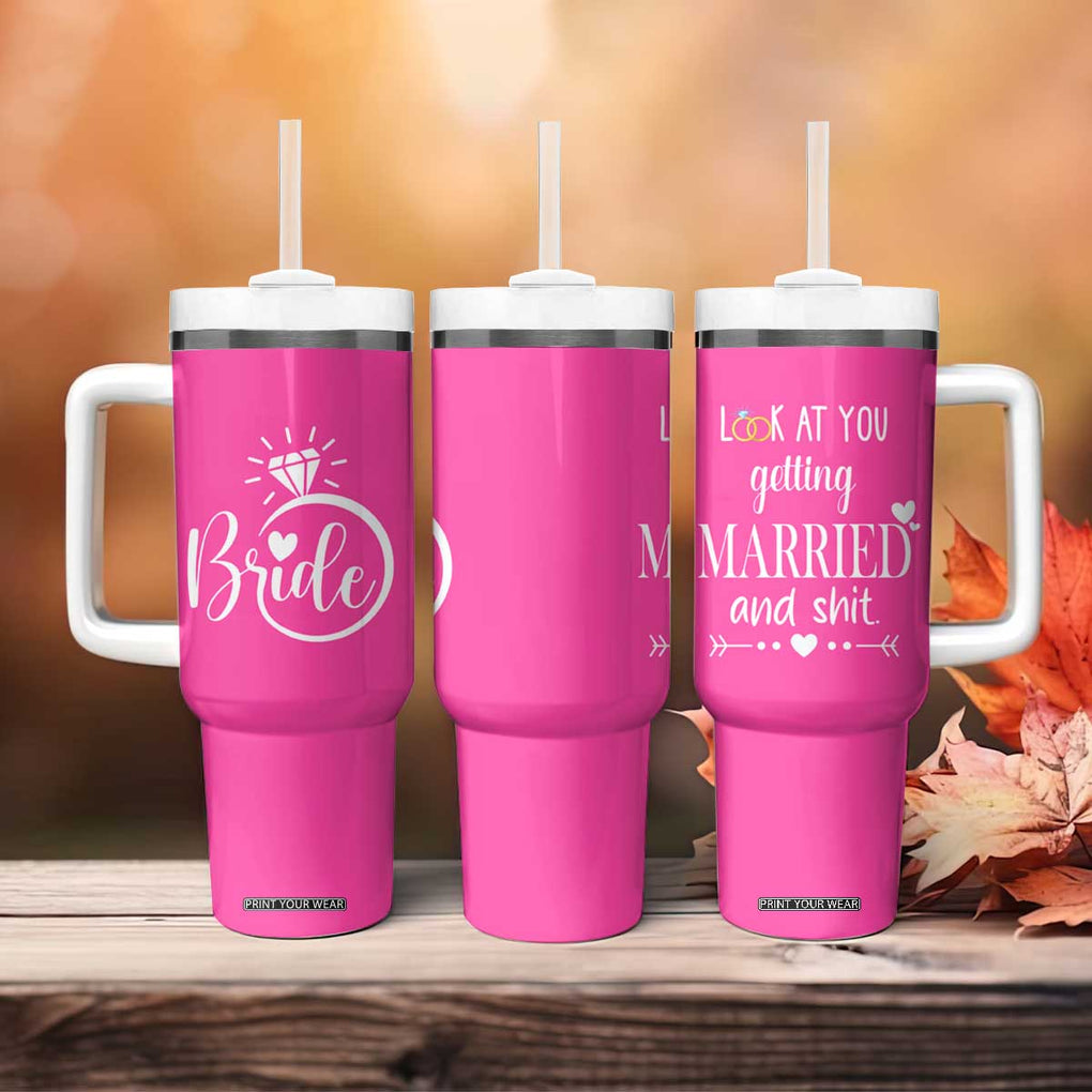 Funny Bride Tumbler With Handle Look At You Getting All Married And Sh*t TB10 Print Your Wear
