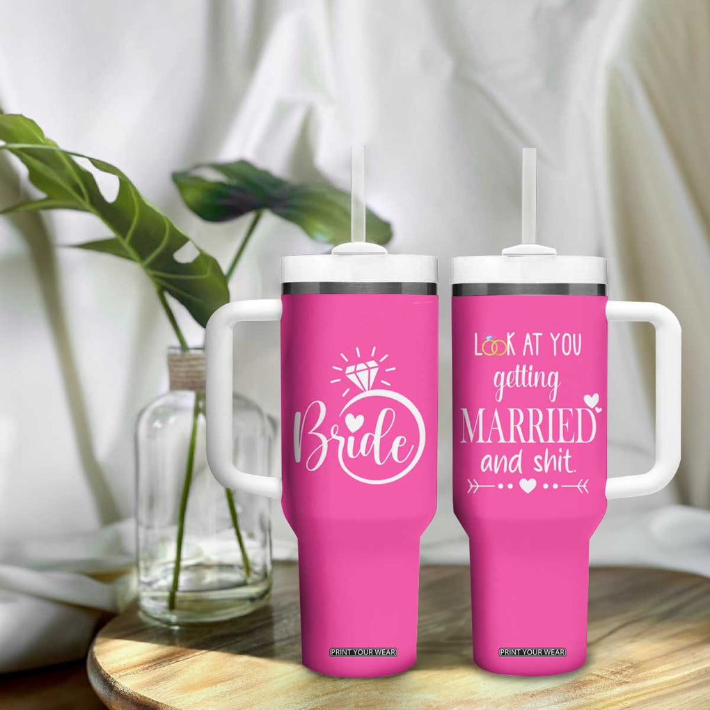 Funny Bride Tumbler With Handle Look At You Getting All Married And Sh*t TB10 Print Your Wear