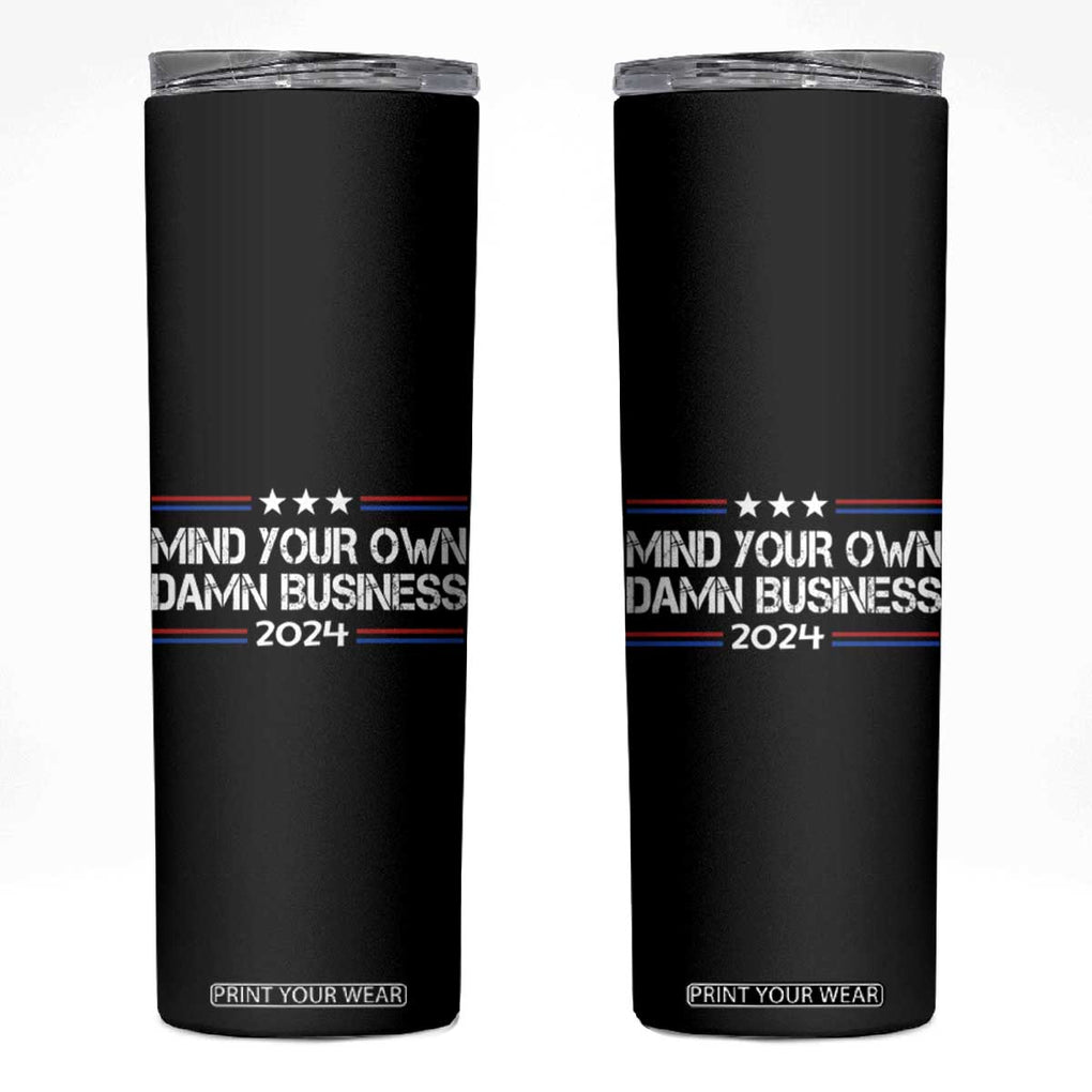 Harris Walz 2024 Election Skinny Tumbler Mind Your Own Damn Business TB10 Black Print Your Wear