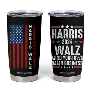 Harris Walz 2024 Election Tumbler Cup Mind Your Own Damn Business American Flag TB10 Black Print Your Wear