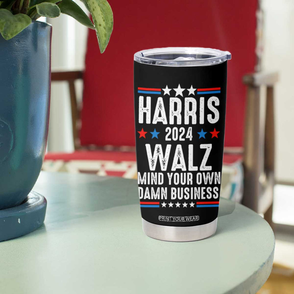 Harris Walz 2024 Election Tumbler Cup Mind Your Own Damn Business American Flag TB10 Print Your Wear