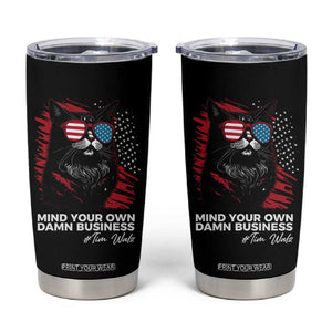 Harris Walz 2024 Election Tumbler Cup Mind Your Own Damn Business American Flag Cats For Kamala TB10 Black Print Your Wear