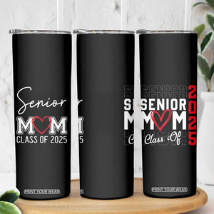 Senior Mom Class Of 2025 Back To School Skinny Tumbler Proud Mom of Graduate Graduation TB10 Print Your Wear