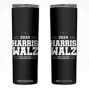 Harris Walz 2024 Election Skinny Tumbler Mind Your Own Damn Business TB10 Black Print Your Wear