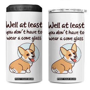 Funny Get Well Soon Gifts 4 in 1 Can Cooler Tumbler At Least You Dont Have To Wear A Cone TB10 One Size: 16 oz White Print Your Wear