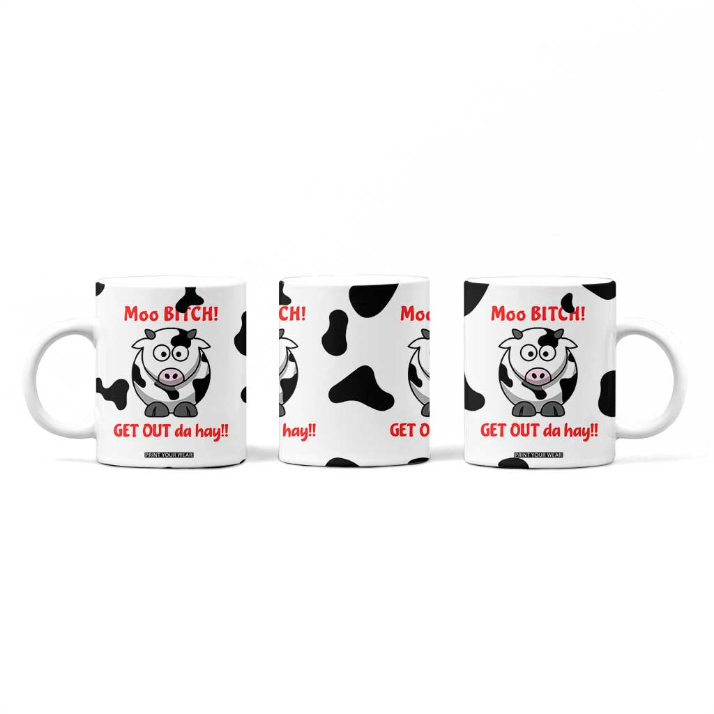 Funny Cow Lovers Coffee Mug Moo Bitch Get Out Heifer Cow Print TB10 Print Your Wear