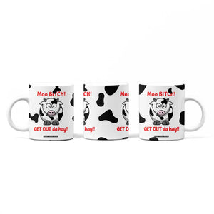 Funny Cow Lovers Coffee Mug Moo Bitch Get Out Heifer Cow Print TB10 Print Your Wear