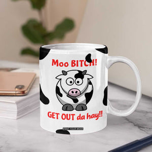 Funny Cow Lovers Coffee Mug Moo Bitch Get Out Heifer Cow Print TB10 Print Your Wear