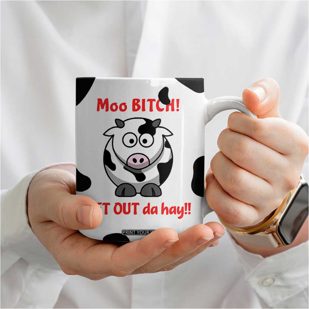 Funny Cow Lovers Coffee Mug Moo Bitch Get Out Heifer Cow Print TB10 Print Your Wear