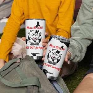 Funny Cow Lovers Tumbler Cup Moo Bitch Get Out Heifer Cow Print TB10 Print Your Wear