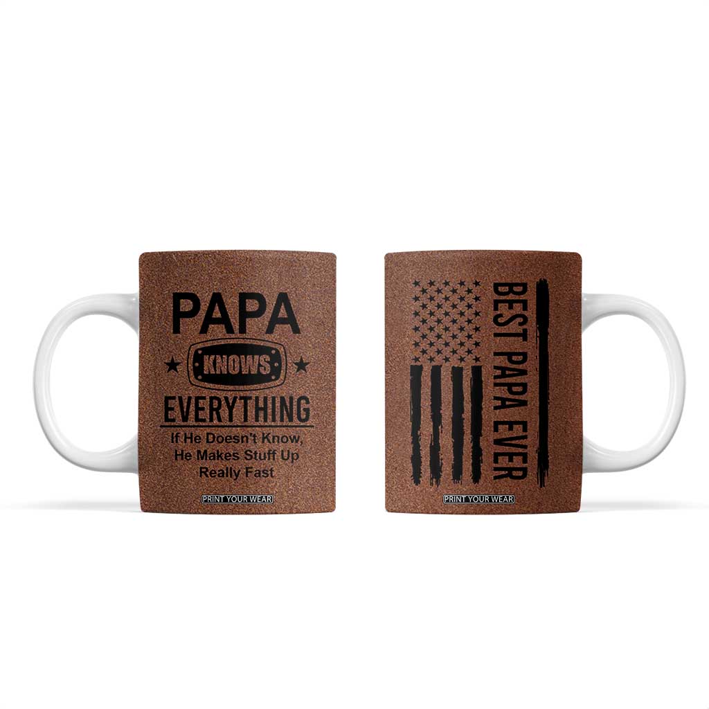 Gifts For Dad Coffee Mug Papa Knows Everything Fathers Day TB10 Brown Print Your Wear