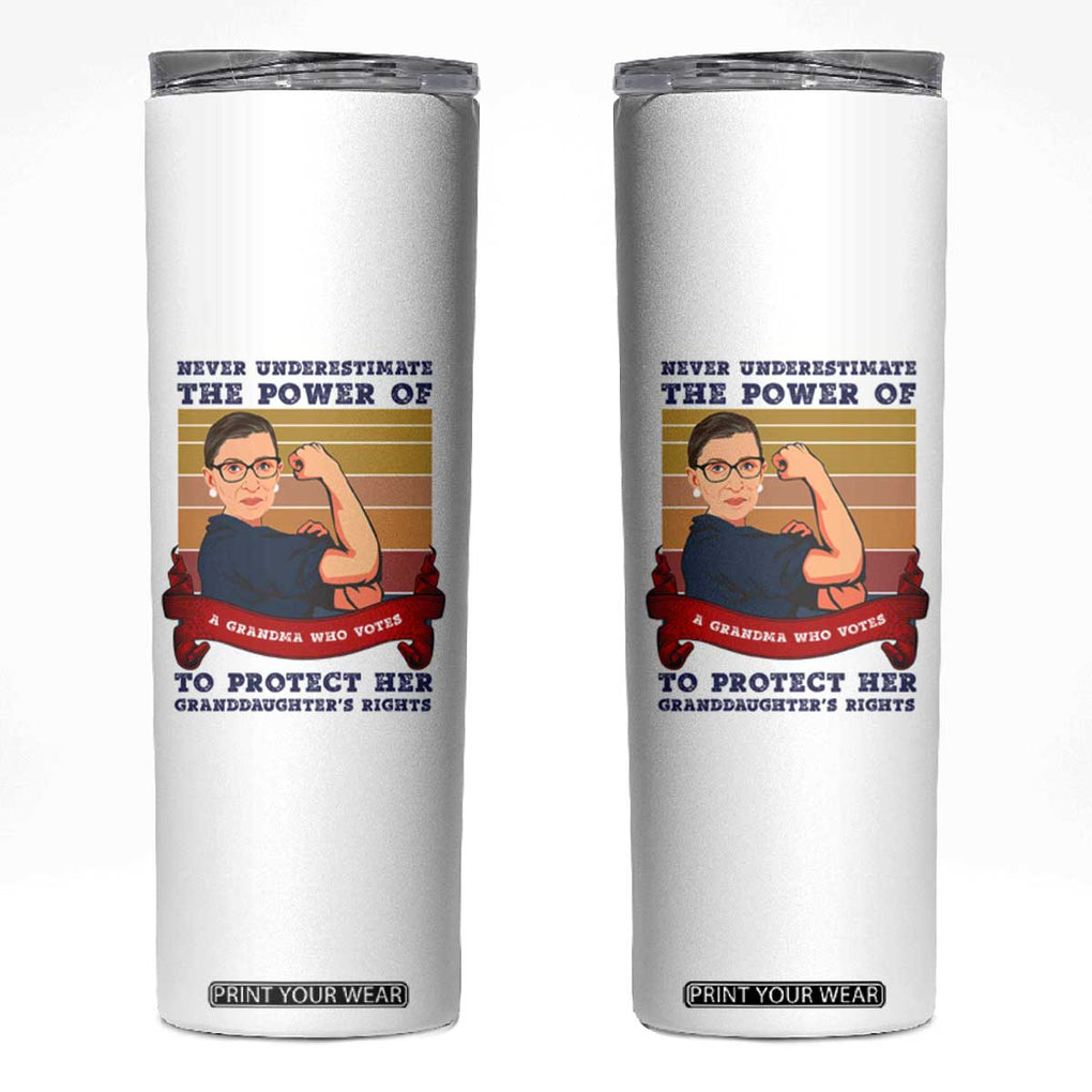 Ruth Bader Ginsburg RBG Skinny Tumbler Never Underestimate The Power Of A Grandma Who Votes Feminist Gifts Women TB10 White Print Your Wear