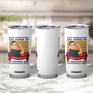 Ruth Bader Ginsburg RBG Tumbler Cup Never Underestimate The Power Of A Grandma Who Votes Feminist Gifts Women TB10 Print Your Wear