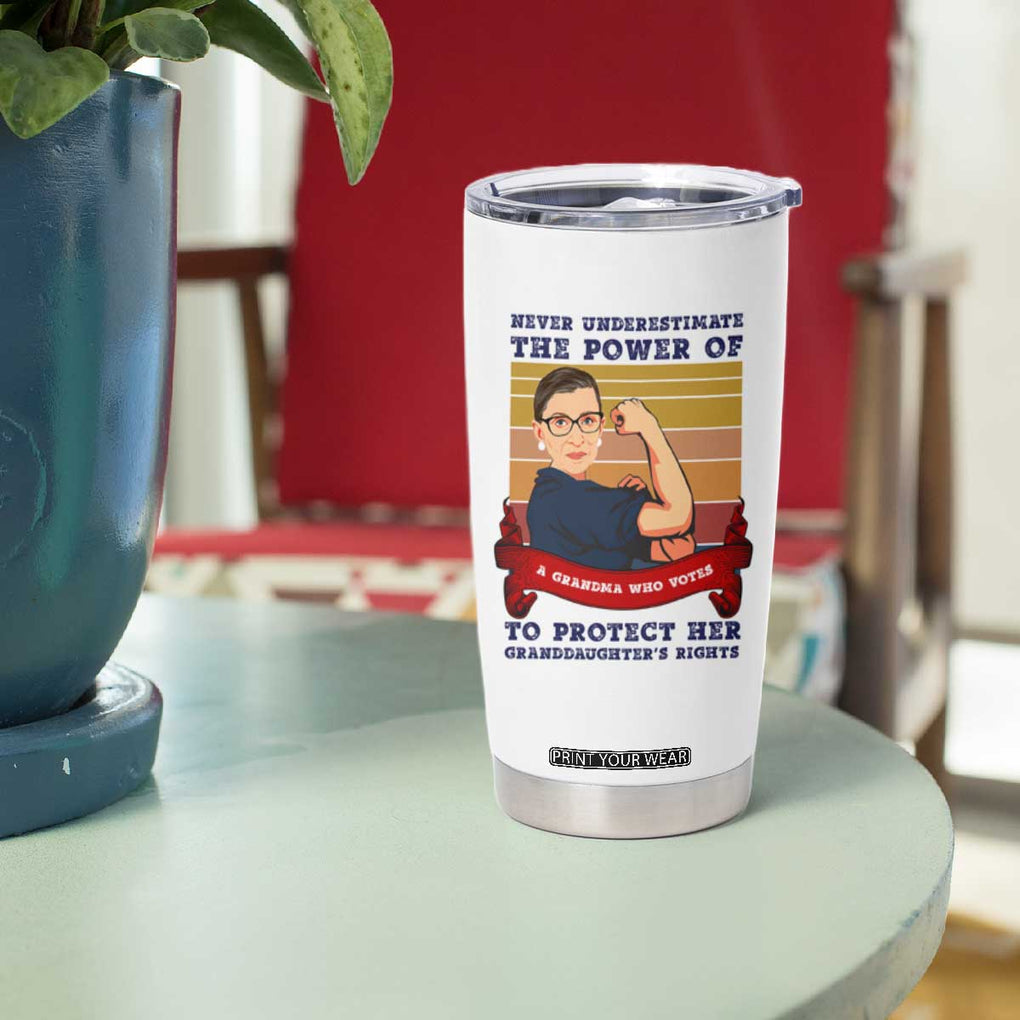 Ruth Bader Ginsburg RBG Tumbler Cup Never Underestimate The Power Of A Grandma Who Votes Feminist Gifts Women TB10 Print Your Wear