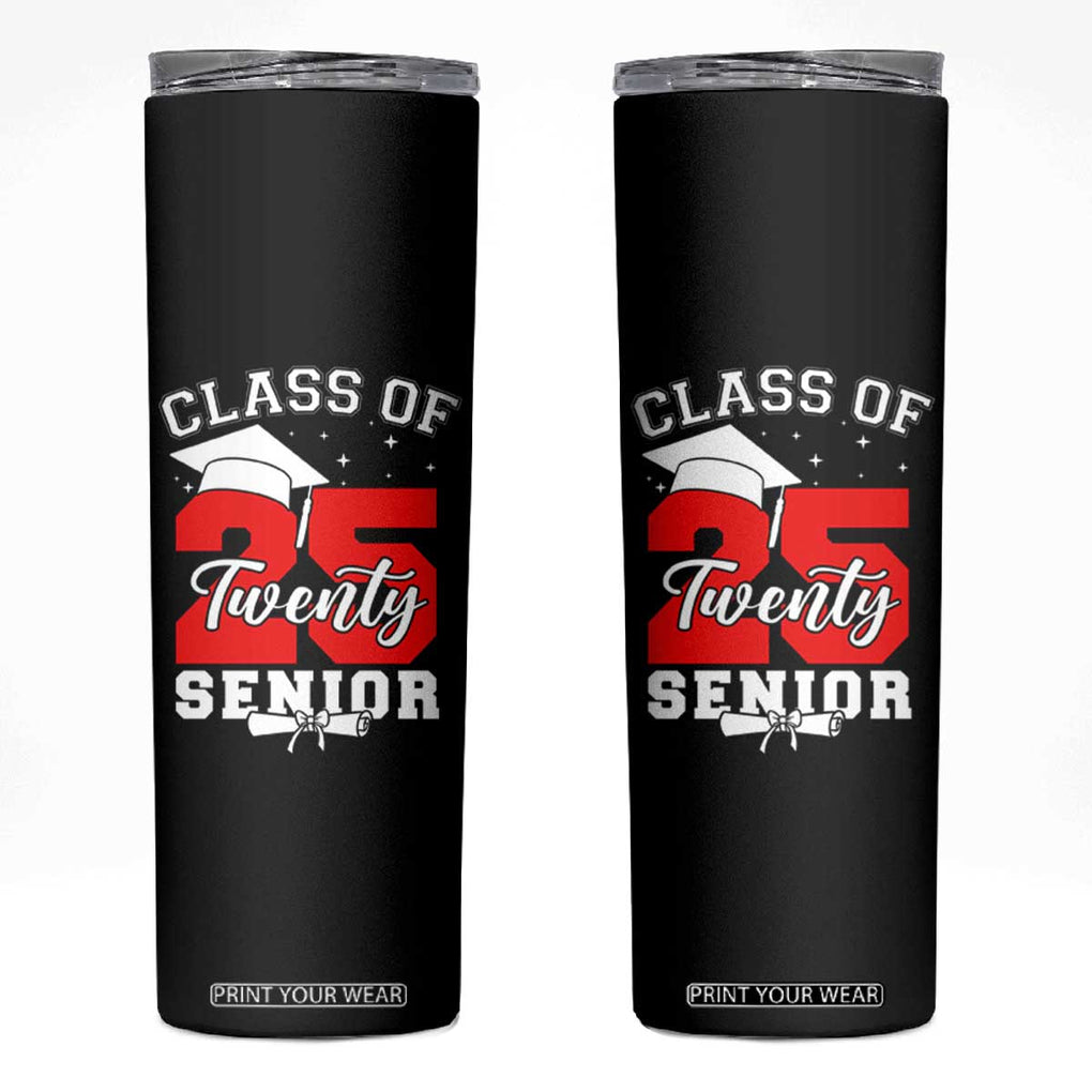 Senior 2025 Skinny Tumbler Class of 2025 Graduation Back To School Graduate Graduation TB10 Black Print Your Wear