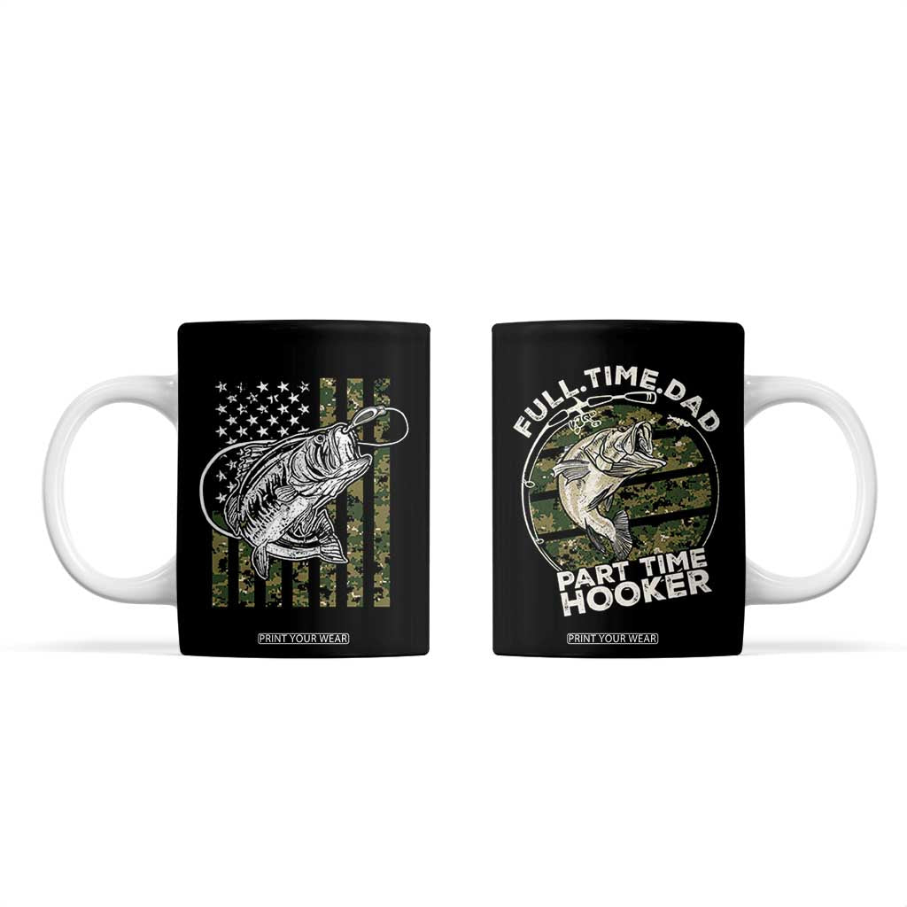 Fishing Gifts For Dad Coffee Mug Full Time Dad Part Time Hooker Fishing Camo Us Flag Fathers Day Gift TB10 Black Print Your Wear