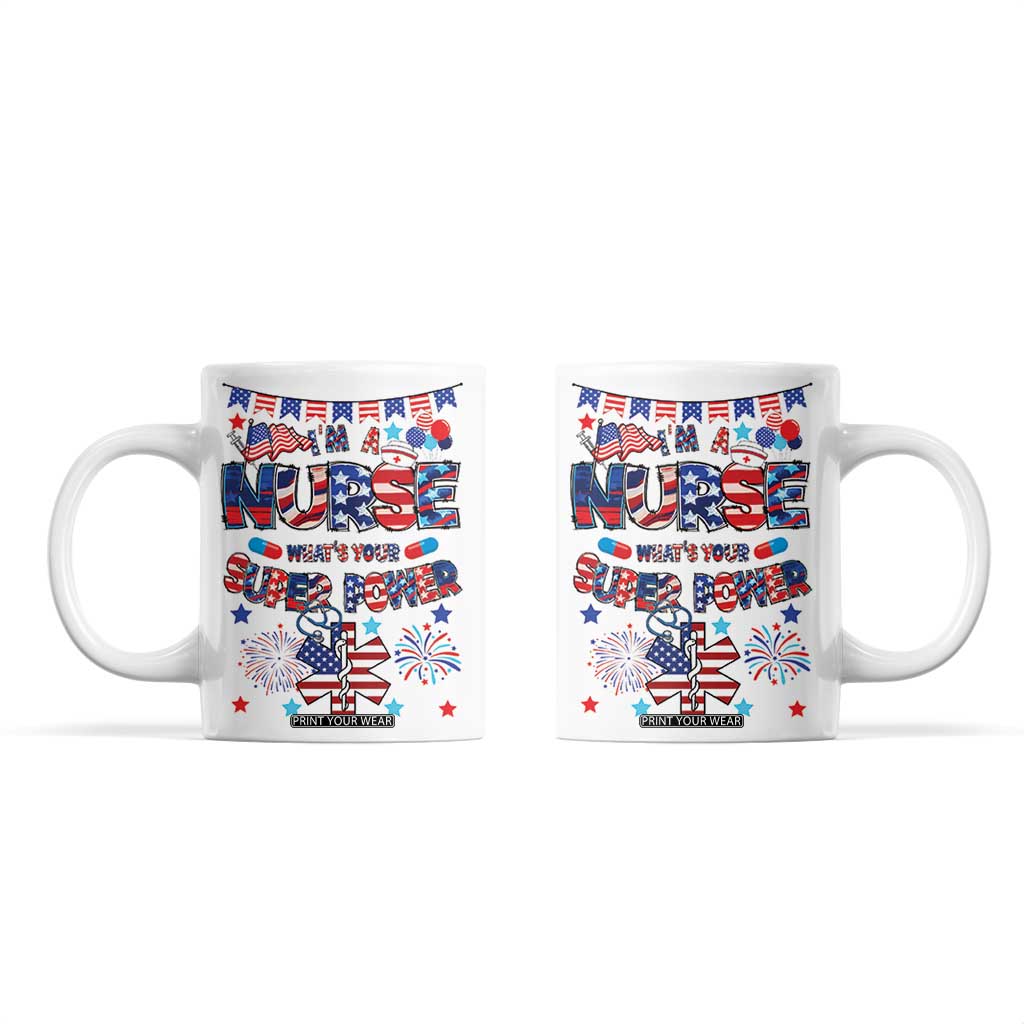 Patriotic Nurse Coffee Mug Im a Nurse Superpower 4th Of July American Flag TB10 White Print Your Wear
