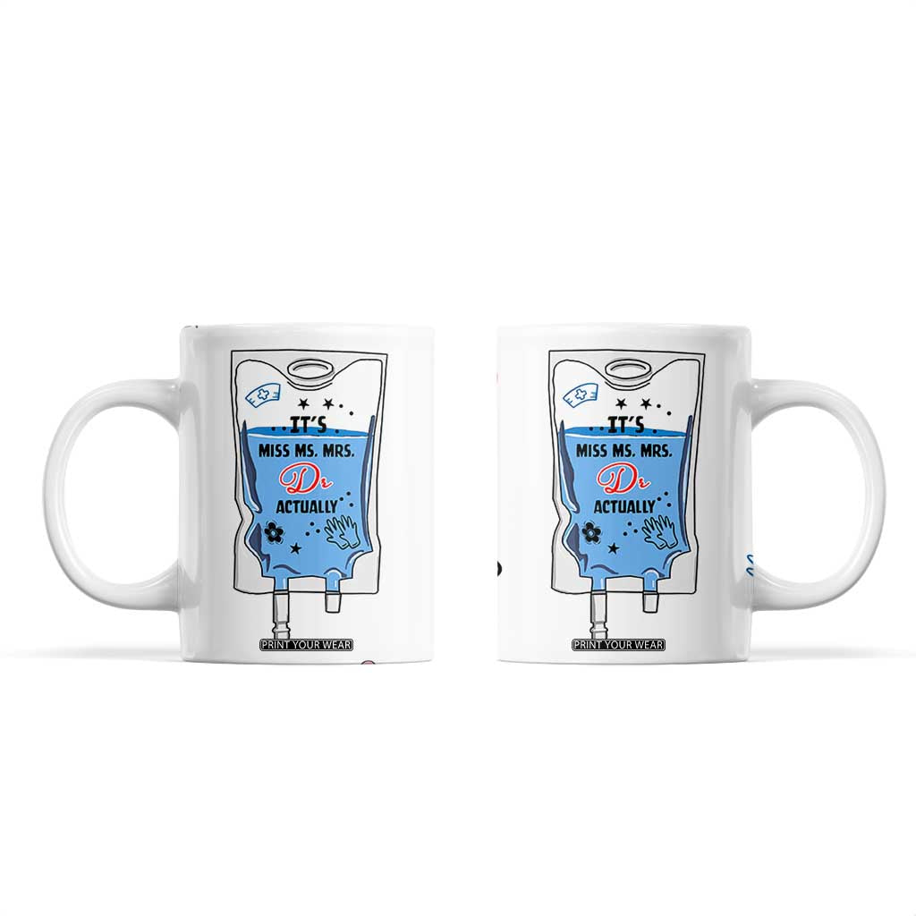 Funny Doctor Gifts Coffee Mug Its Dr Actually PhD Graduation Gift TB10 White Print Your Wear