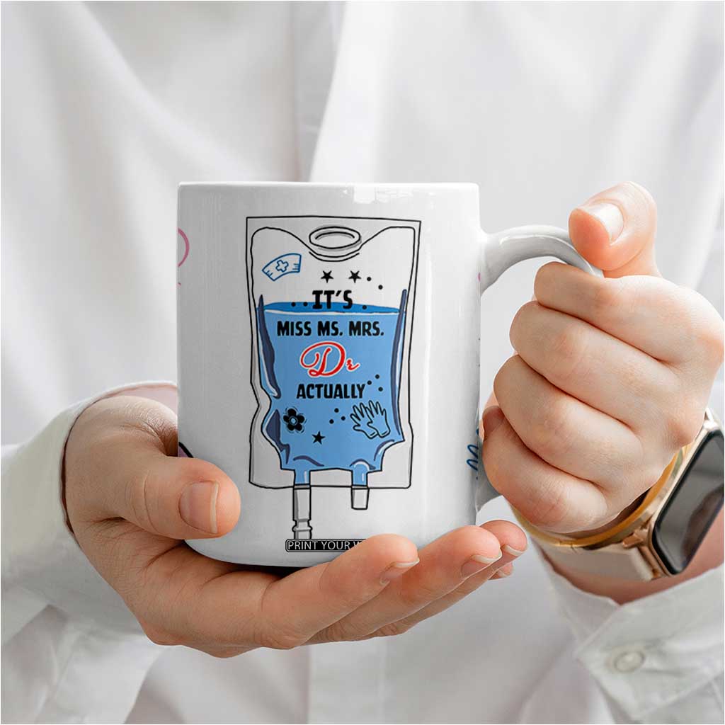 Funny Doctor Gifts Coffee Mug Its Dr Actually PhD Graduation Gift TB10 Print Your Wear