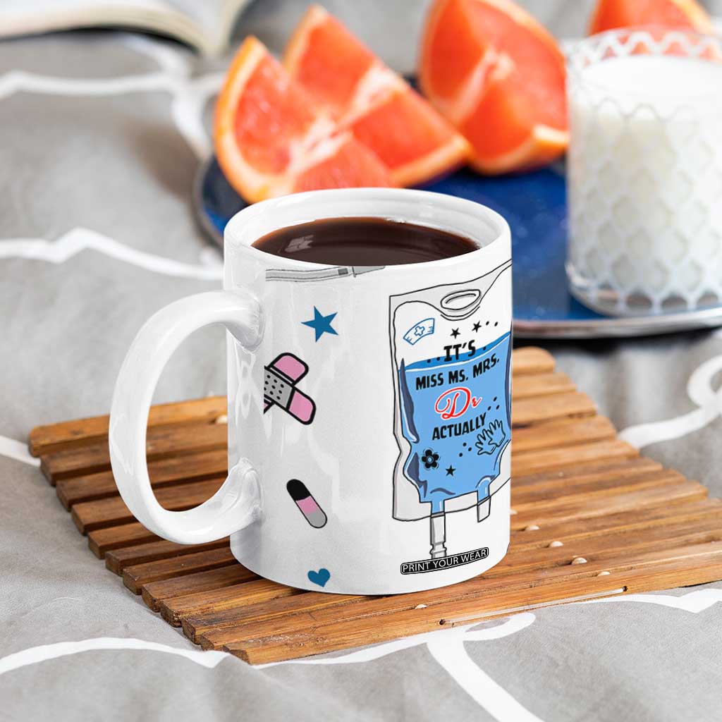 Funny Doctor Gifts Coffee Mug Its Dr Actually PhD Graduation Gift TB10 Print Your Wear
