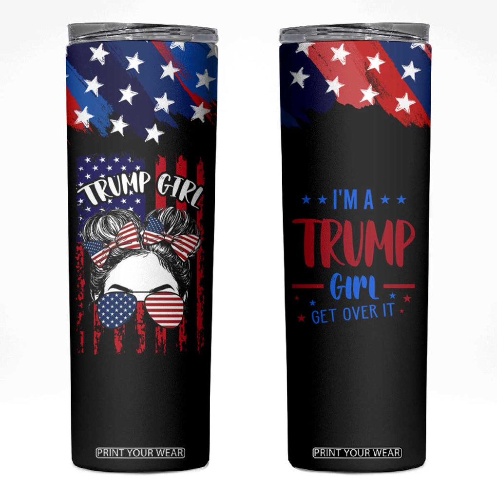 I'm A Trump Girl Skinny Tumbler Get Over It Messy Bun American Flag TB10 Black Print Your Wear