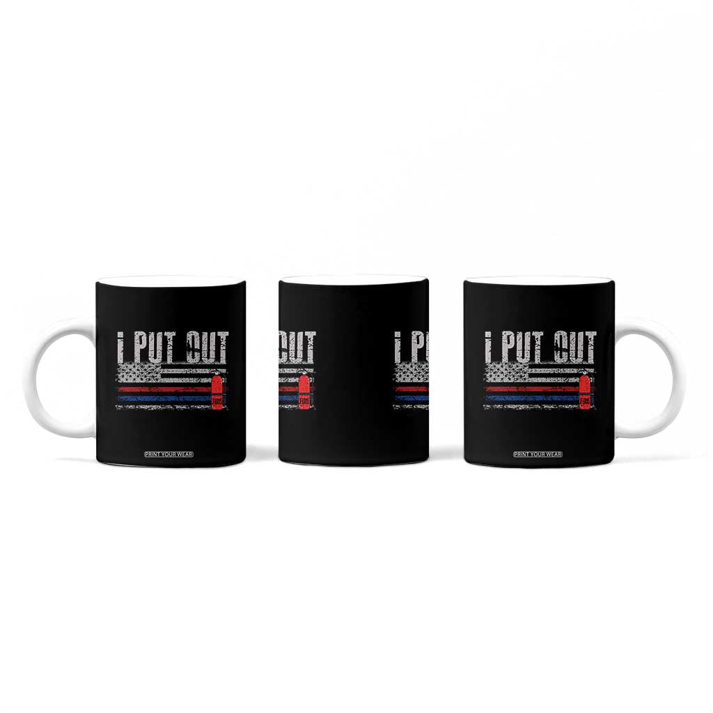 Funny Firefighter Coffee Mug I Put Out Fireman American Flag TB10 Print Your Wear