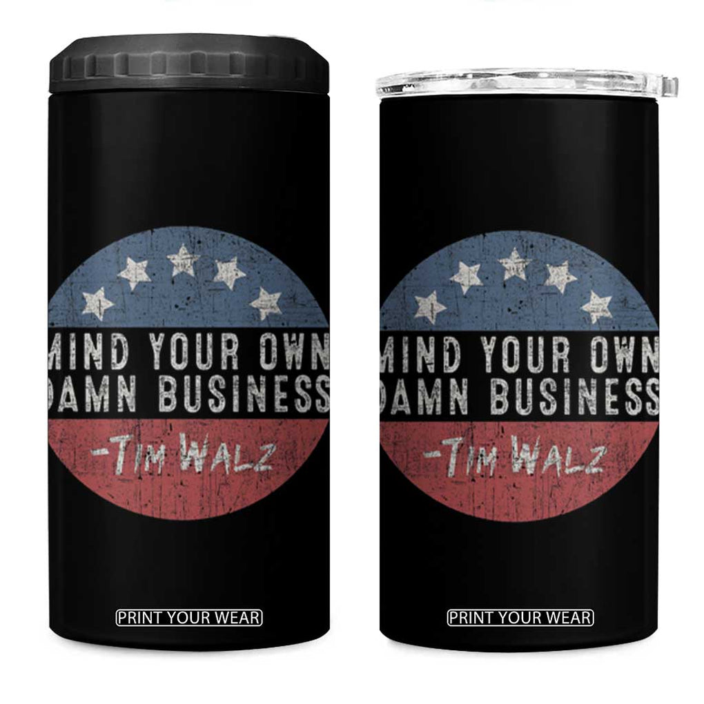 Harris Walz 2024 Election 4 in 1 Can Cooler Tumbler Mind Your Own Damn Business TB10 One Size: 16 oz Black Print Your Wear