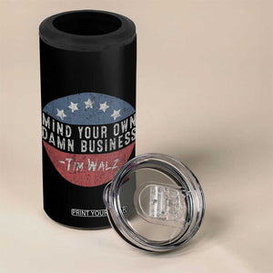 Harris Walz 2024 Election 4 in 1 Can Cooler Tumbler Mind Your Own Damn Business TB10 Print Your Wear