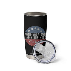 Harris Walz 2024 Election Tumbler Cup Mind Your Own Damn Business TB10 Print Your Wear