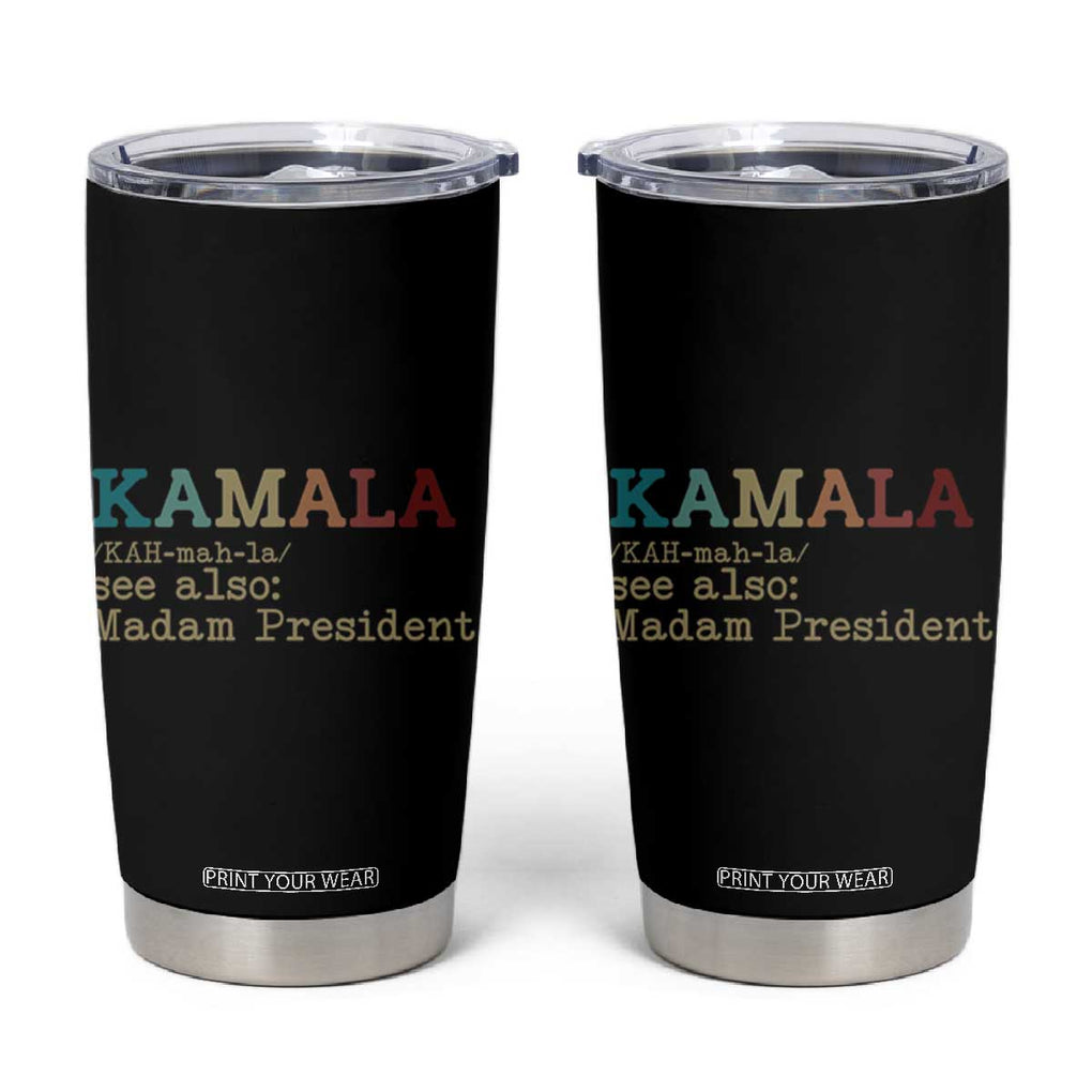 Harris 2024 Election Tumbler Cup Funny Kamala See Also Madam President Vintage TB10 Black Print Your Wear